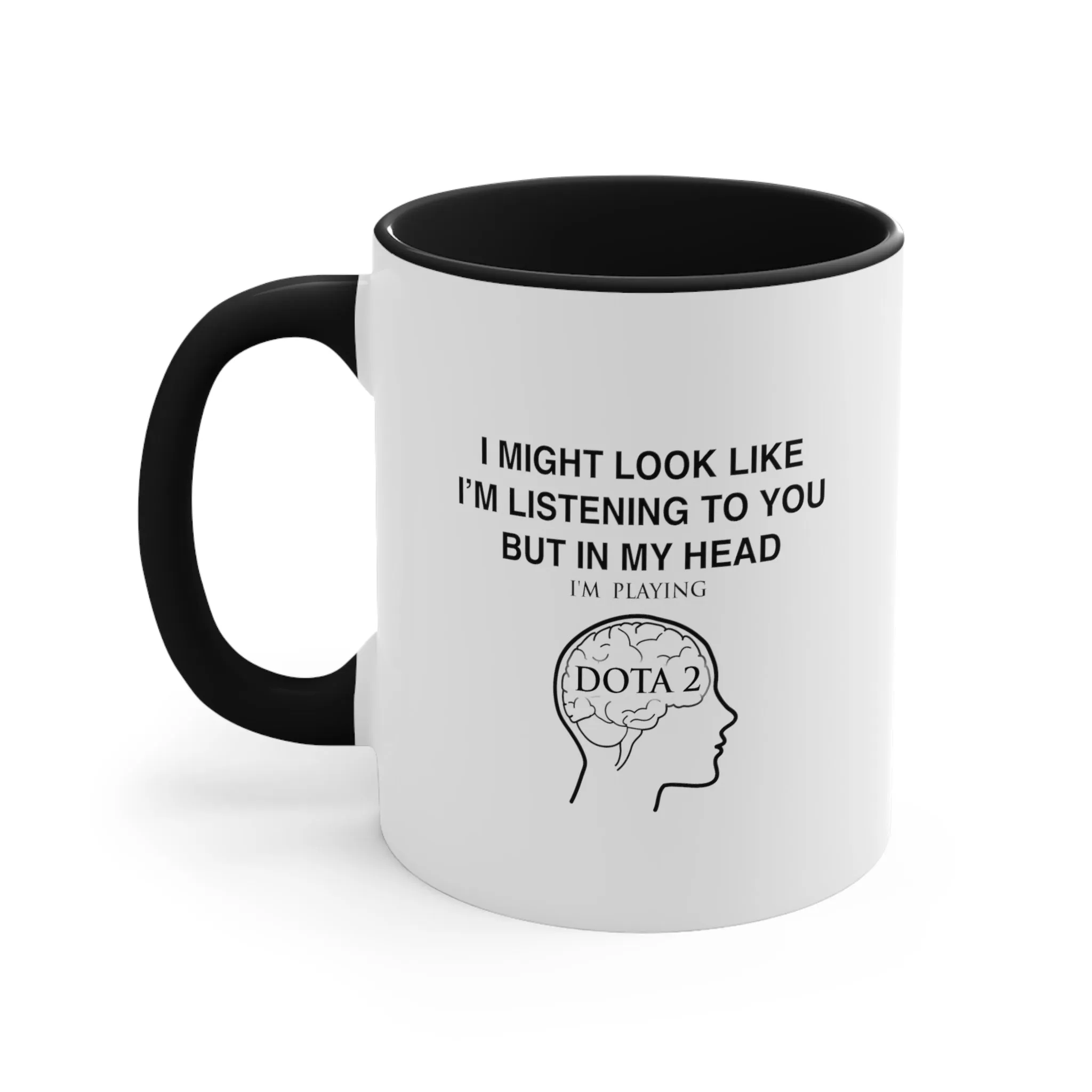 DOTA 2 Funny Coffee Mug, 11oz I Might Look Like I'm Listening Humor Humour Joke Gift For Him Gamer Mug Cup Birthday Christmas Valentine's