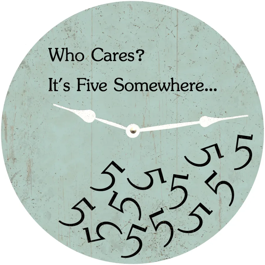 It's Five Somewhere Clock-Who Cares It's Five O Clock Somewhere Clock- Sea Foam Green